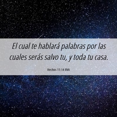 Picture 06 - Hechos 11:14 RVA - El cual te hablará palabras por las cuales - Bible Verse Picture