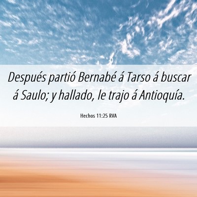 Picture 06 - Hechos 11:25 RVA - Después partió Bernabé á Tarso á buscar á - Bible Verse Picture