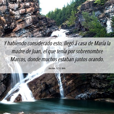 Picture 06 - Hechos 12:12 RVA - Y habiendo considerado esto, llegó á casa de - Bible Verse Picture