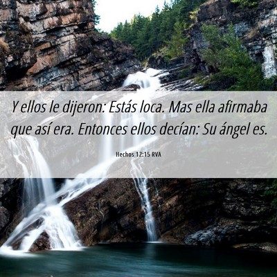 Picture 06 - Hechos 12:15 RVA - Y ellos le dijeron: Estás loca. Mas ella - Bible Verse Picture