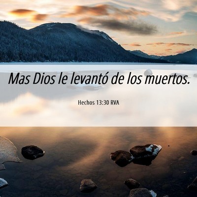 Picture 06 - Hechos 13:30 RVA - Mas Dios le levantó de los - Bible Verse Picture
