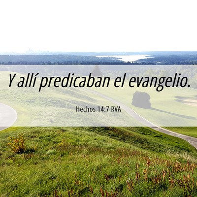 Picture 06 - Hechos 14:7 RVA - Y allí predicaban el - Bible Verse Picture