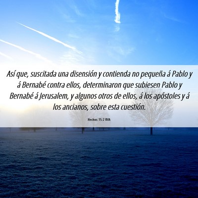 Picture 06 - Hechos 15:2 RVA - Así que, suscitada una disensión y contienda no - Bible Verse Picture