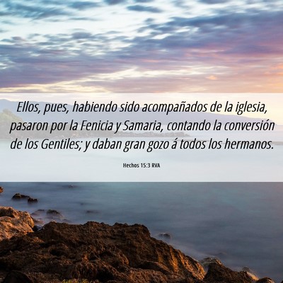 Picture 06 - Hechos 15:3 RVA - Ellos, pues, habiendo sido acompañados de la - Bible Verse Picture