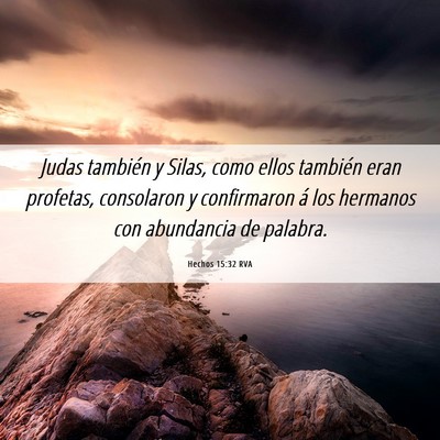Picture 06 - Hechos 15:32 RVA - Judas también y Silas, como ellos también eran - Bible Verse Picture
