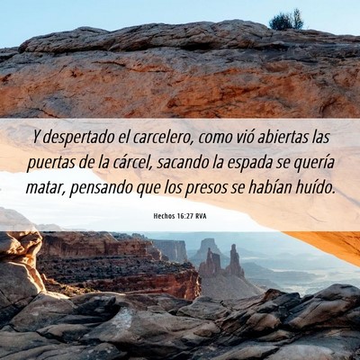 Picture 06 - Hechos 16:27 RVA - Y despertado el carcelero, como vió abiertas las - Bible Verse Picture