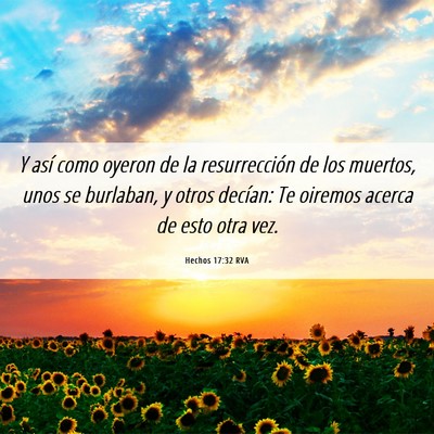Picture 06 - Hechos 17:32 RVA - Y así como oyeron de la resurrección de los - Bible Verse Picture