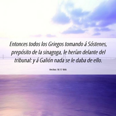 Picture 06 - Hechos 18:17 RVA - Entonces todos los Griegos tomando á Sóstenes, - Bible Verse Picture
