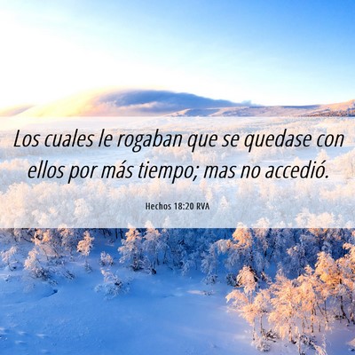 Picture 06 - Hechos 18:20 RVA - Los cuales le rogaban que se quedase con ellos - Bible Verse Picture