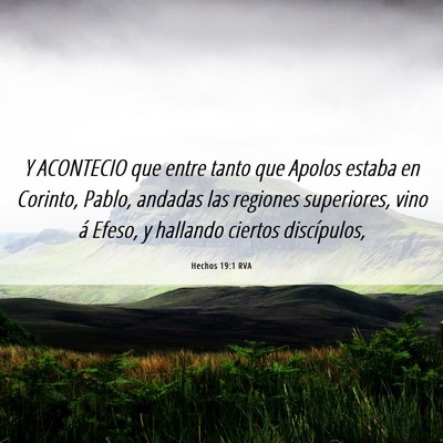 Picture 06 - Hechos 19:1 RVA - Y ACONTECIO que entre tanto que Apolos estaba en - Bible Verse Picture