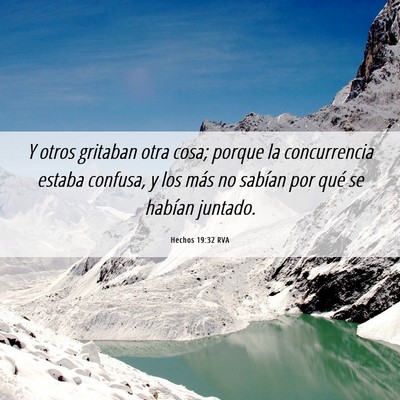 Picture 06 - Hechos 19:32 RVA - Y otros gritaban otra cosa; porque la - Bible Verse Picture