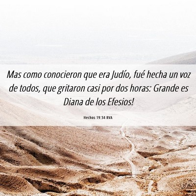 Picture 06 - Hechos 19:34 RVA - Mas como conocieron que era Judío, fué hecha un - Bible Verse Picture