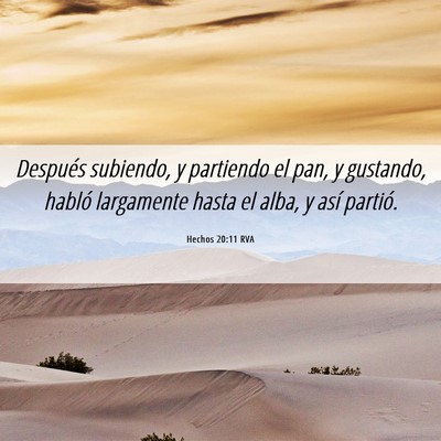 Picture 06 - Hechos 20:11 RVA - Después subiendo, y partiendo el pan, y - Bible Verse Picture