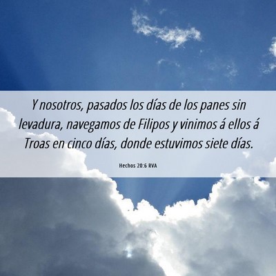 Picture 06 - Hechos 20:6 RVA - Y nosotros, pasados los días de los panes sin - Bible Verse Picture