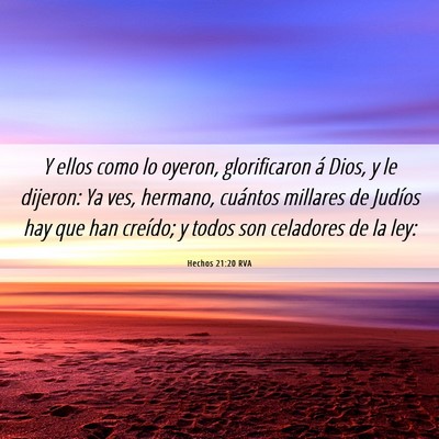 Picture 06 - Hechos 21:20 RVA - Y ellos como lo oyeron, glorificaron á Dios, y - Bible Verse Picture
