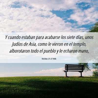 Picture 06 - Hechos 21:27 RVA - Y cuando estaban para acabarse los siete días, - Bible Verse Picture