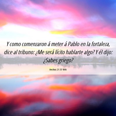 Picture 06 - Hechos 21:37 RVA - Y como comenzaron á meter á Pablo en la - Bible Verse Picture
