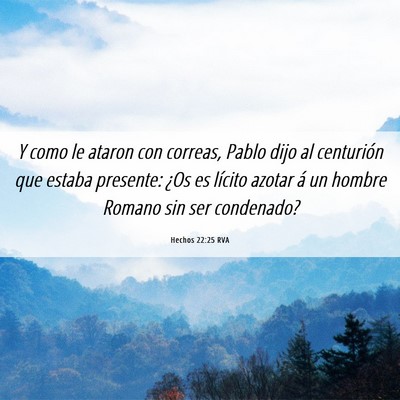 Picture 06 - Hechos 22:25 RVA - Y como le ataron con correas, Pablo dijo al - Bible Verse Picture