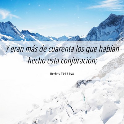 Picture 06 - Hechos 23:13 RVA - Y eran más de cuarenta los que habían hecho - Bible Verse Picture