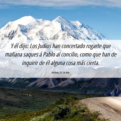 Picture 06 - Hechos 23:20 RVA - Y él dijo: Los Judíos han concertado rogarte - Bible Verse Picture