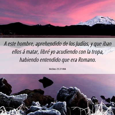 Picture 06 - Hechos 23:27 RVA - A este hombre, aprehendido de los Judíos, y que - Bible Verse Picture
