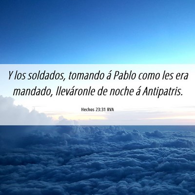 Picture 06 - Hechos 23:31 RVA - Y los soldados, tomando á Pablo como les era - Bible Verse Picture