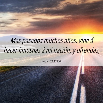 Picture 06 - Hechos 24:17 RVA - Mas pasados muchos años, vine á hacer limosnas - Bible Verse Picture