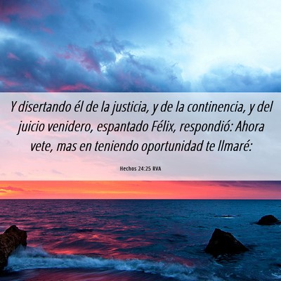 Picture 06 - Hechos 24:25 RVA - Y disertando él de la justicia, y de la - Bible Verse Picture