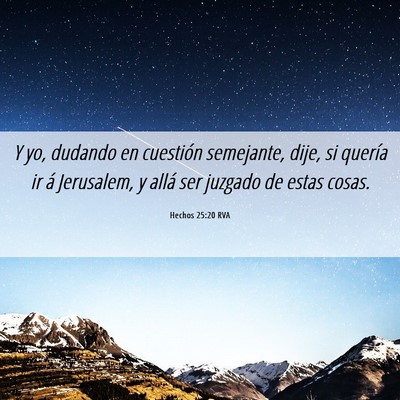 Picture 06 - Hechos 25:20 RVA - Y yo, dudando en cuestión semejante, dije, si - Bible Verse Picture
