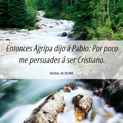 Picture 06 - Hechos 26:28 RVA - Entonces Agripa dijo á Pablo: Por poco me - Bible Verse Picture