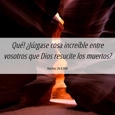 Picture 06 - Hechos 26:8 RVA - Qué! ¿Júzgase cosa increíble entre vosotros - Bible Verse Picture