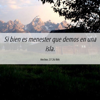 Picture 06 - Hechos 27:26 RVA - Si bien es menester que demos en una - Bible Verse Picture