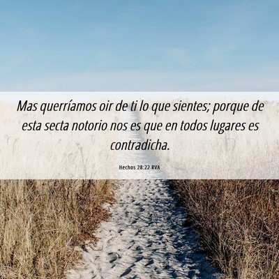 Picture 06 - Hechos 28:22 RVA - Mas querríamos oir de ti lo que sientes; porque - Bible Verse Picture