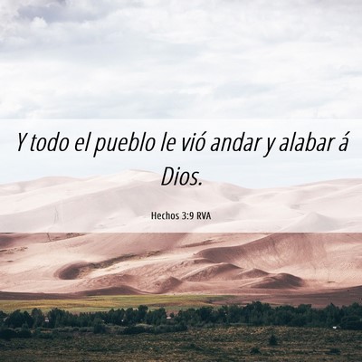 Picture 06 - Hechos 3:9 RVA - Y todo el pueblo le vió andar y alabar á - Bible Verse Picture