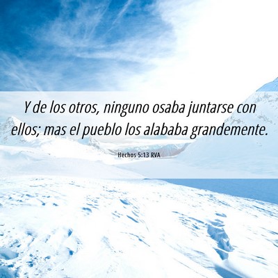 Picture 06 - Hechos 5:13 RVA - Y de los otros, ninguno osaba juntarse con ellos; - Bible Verse Picture