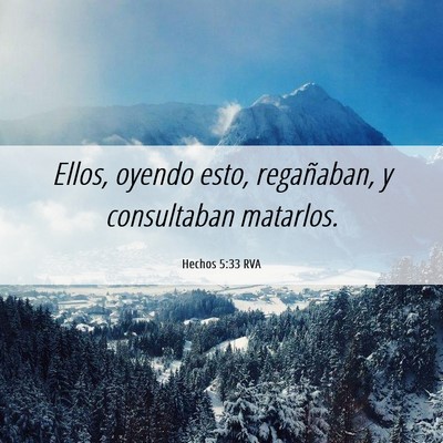 Picture 06 - Hechos 5:33 RVA - Ellos, oyendo esto, regañaban, y consultaban - Bible Verse Picture