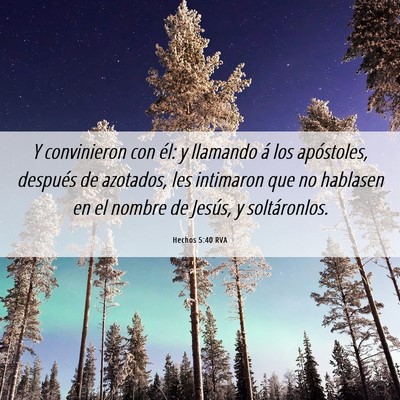 Picture 06 - Hechos 5:40 RVA - Y convinieron con él: y llamando á los - Bible Verse Picture