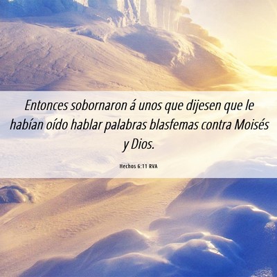 Picture 06 - Hechos 6:11 RVA - Entonces sobornaron á unos que dijesen que le - Bible Verse Picture