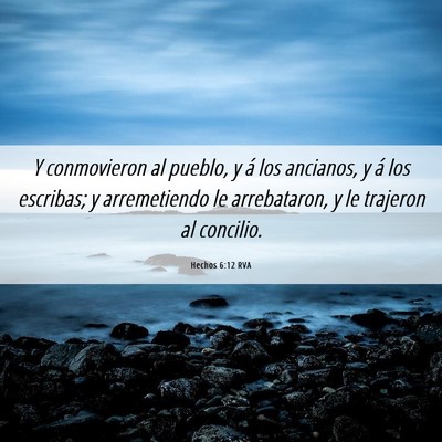 Picture 06 - Hechos 6:12 RVA - Y conmovieron al pueblo, y á los ancianos, y á - Bible Verse Picture