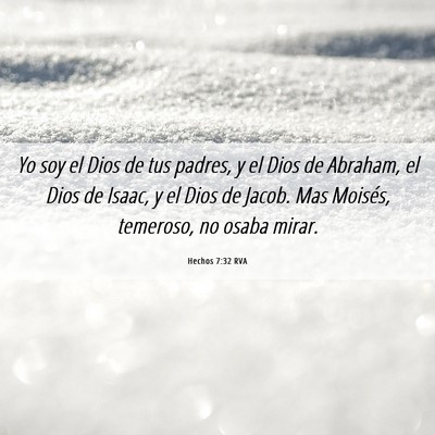 Picture 06 - Hechos 7:32 RVA - Yo soy el Dios de tus padres, y el Dios de - Bible Verse Picture
