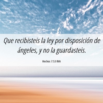 Picture 06 - Hechos 7:53 RVA - Que recibisteis la ley por disposición de - Bible Verse Picture