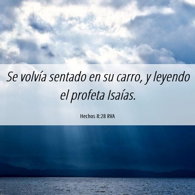 Picture 06 - Hechos 8:28 RVA - Se volvía sentado en su carro, y leyendo el - Bible Verse Picture