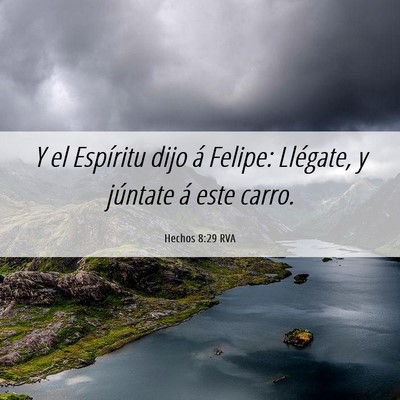 Picture 06 - Hechos 8:29 RVA - Y el Espíritu dijo á Felipe: Llégate, y - Bible Verse Picture