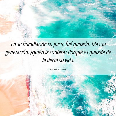 Picture 06 - Hechos 8:33 RVA - En su humillación su juicio fué quitado: Mas su - Bible Verse Picture