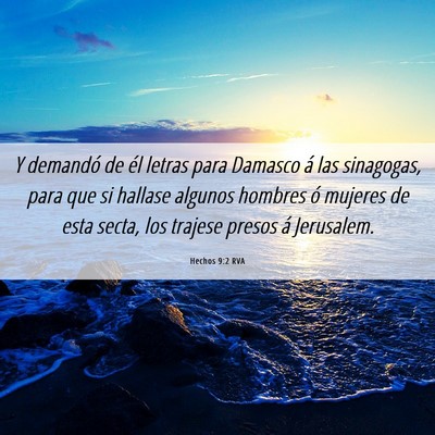 Picture 06 - Hechos 9:2 RVA - Y demandó de él letras para Damasco á las - Bible Verse Picture