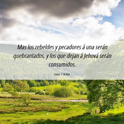 Picture 06 - Isaías 1:28 RVA - Mas los rebeldes y pecadores á una serán - Bible Verse Picture