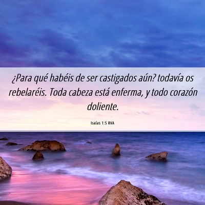 Picture 06 - Isaías 1:5 RVA - ¿Para qué habéis de ser castigados aún? - Bible Verse Picture