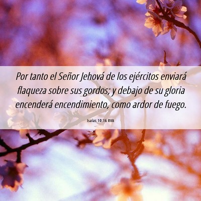 Picture 06 - Isaías 10:16 RVA - Por tanto el Señor Jehová de los ejércitos - Bible Verse Picture