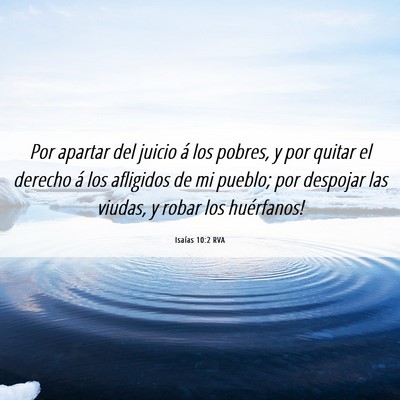 Picture 06 - Isaías 10:2 RVA - Por apartar del juicio á los pobres, y por - Bible Verse Picture