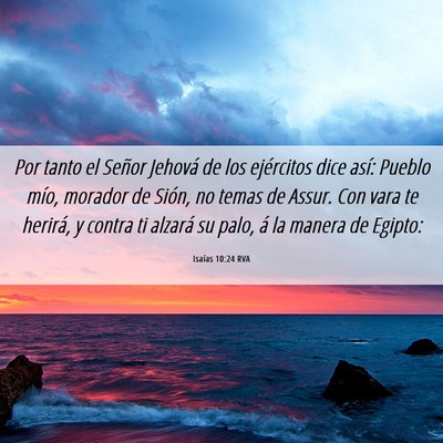 Picture 06 - Isaías 10:24 RVA - Por tanto el Señor Jehová de los ejércitos - Bible Verse Picture